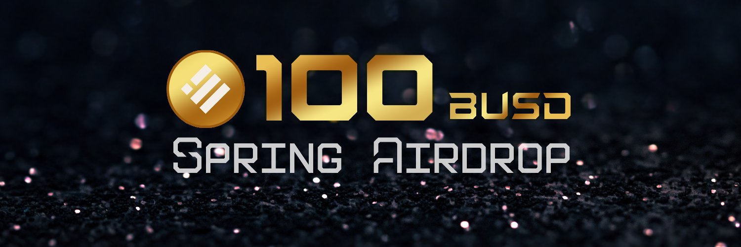 100 BUSD Spring Airdrop 