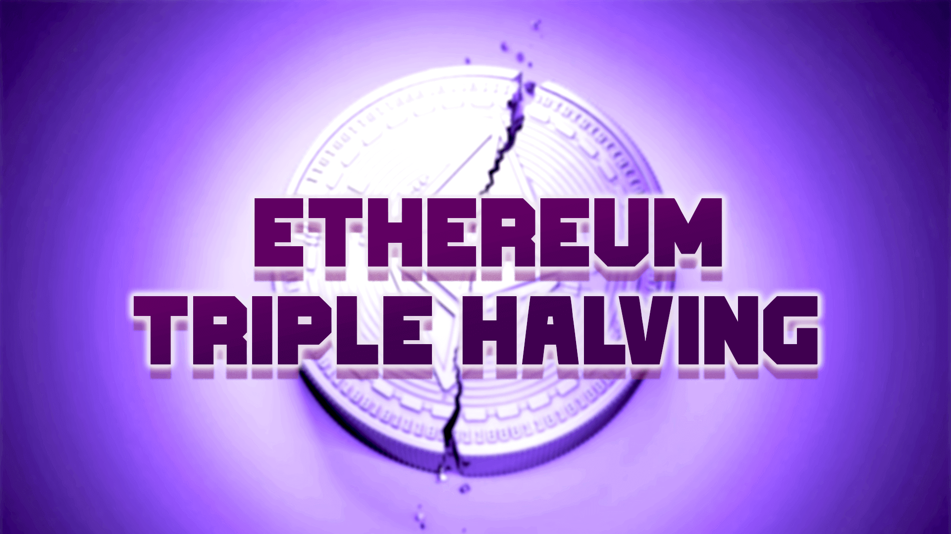 Ethereum triple halving