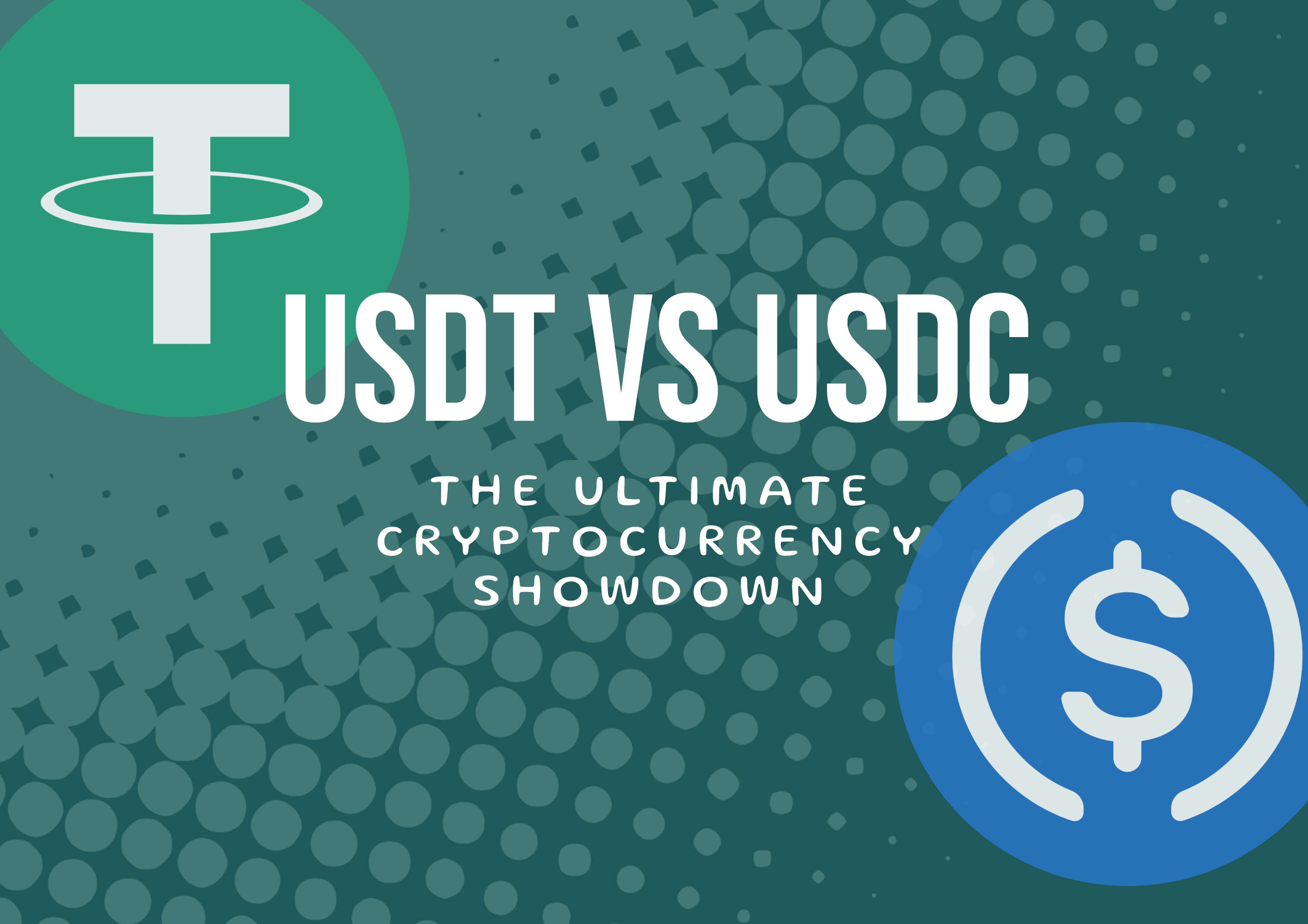 USDC vs USDT: each coin has its pros and cons.